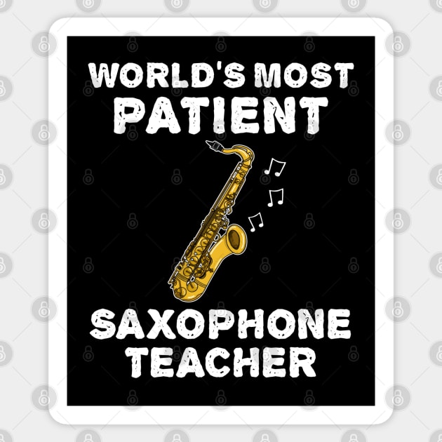 World's Most Patient Saxophone Teacher, Saxophonist Funny Sticker by doodlerob